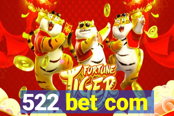 522 bet com